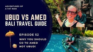 Episode 52 You should go to Amed not Ubud Heres why.  Ubud vs Amed - Bali Travel Guide.