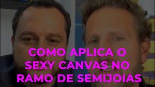 COMO APLICA O SEXY CANVAS NO RAMO DE SEMIJOIAS