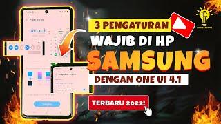 3 PENGATURAN WAJIB DAN FITUR BARU DI HP SAMSUNG DENGAN ONE UI 4.1 TERBARU DI 2022