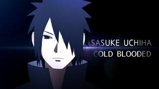 Sasuke Uchiha AMV - Cold Blooded