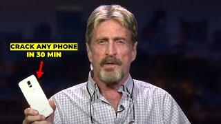 When John McAfee told the world how to crack any phone precisely.