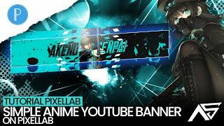 How to Create Anime Youtube Banner on Android  #Pixellab