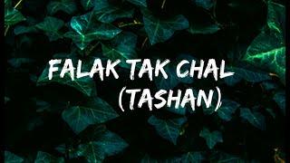 Falak Tak Chal Remix Song Lyrics  Tashan