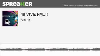 48 VIVE FM.. part 1 of 2 made with Spreaker