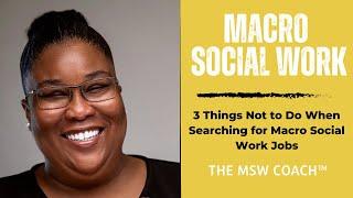 3 Things Not to Do When Searching for Macro Social Work Jobs  The MSW Coach  Leave Case Management