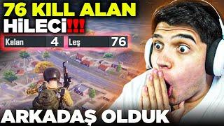 76 KİLL REKORU OLAN HİLECİYLE ARKADAŞ OLDUK  BÖYLE HİLE GÖRMEDİNİZ  PUBG Mobile