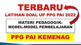 Terbaru  Latihan Soal UP PPG PAI Materi Pedagogik Model-Model Pembelajaran @zonappgpai5035