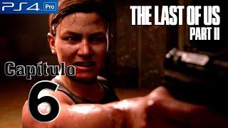 The Last of Us 2 Capítulo 6 Historia Completa Español