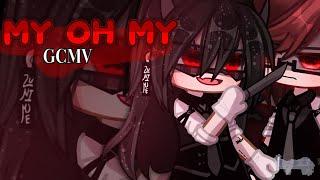  GCMV  - My Oh My - O.C Story Jinx By Vem