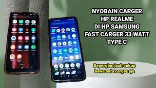 Mengisi Daya Baterai Hp Samsung 33 Wat Dengan Fast Carger Hp Realme Type C