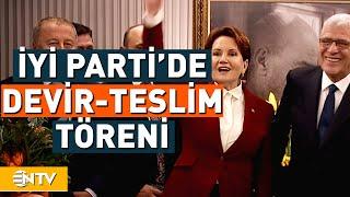 Meral Akşener Görevini Müsavat Dervişoğluna Devretti  NTV
