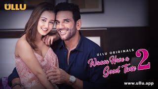 Blind Date Pe Hua Ek Raat Ka Sauda  Wanna Have A Good Time 2   Ullu Originals  Watch Now Ullu App