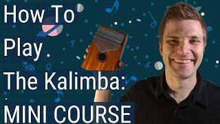 How To Play the Kalimba Selecting Beginner Kalimba Tuning Techniques Exercises How To Read Tabs