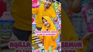 AQILA BORONG SEMUA SLIME DI ALFAMART #shorts