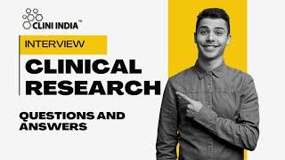 Clinical Research Interview Questions & Answers for Freshers- CLINI INDIA  LIKE SUBSCRIBE COMMENT