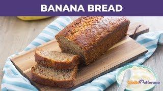 BANANA BREAD - Plumcake alla banana facile e soffice