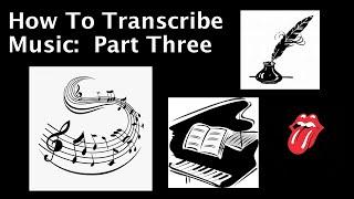 Episode 13 How To Transcribe Music Part 3