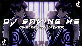 DJ SAVING ME X AISYAH MAIMUNAH REMIX VIRAL TIK TOK TERBARU 2023