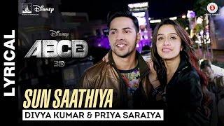 Sun Saathiya - Song with Lyrics - Disneys ABCD 2 - Varun Dhawan - Shraddha Kapoor  Sachin - Jigar