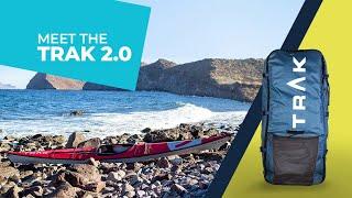 Meet the TRAK 2.0  Ultimate Touring Kayak