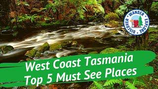  West Coast Tasmania Top 5 Must See Places  Discover Tasmania