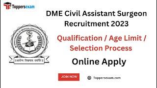 DME CIVIL ASSISTANT SURGEON Recruitment 2023  Qualification  Age Limit  Selection Process