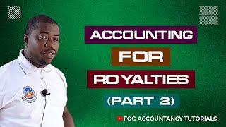 ACCOUNTING FOR ROYALTIES PART 2