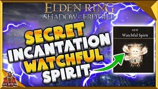 Elden Ring Shadow Of The Erdtree - New Secret Incantation - How To Get Watchful Spirit