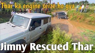 Extreme off road with jimny￼ Thar ka engine seize ho gya  Tractor Bulana para@NomadicIndian