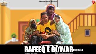 Rafeeq E Gwar  Balochi Family Video  Episode 529  2024 #rafeeqbaloch