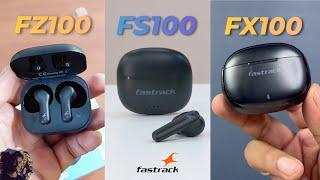 Fastrack Fpods FZ100 FS100 FX100 TWS  Which One Should You Buy ? 