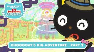 Chococat’s Dig Adventure PART 2  Hello Kitty and Friends Supercute Adventures S5 EP 02