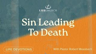 Sin Leading To Death - Life Devotions With Pastor Robert Maasbach