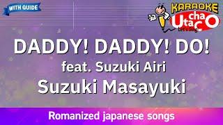 DADDY DADDY DO feat. Suzuki Airi – Suzuki Masayuki Romaji Karaoke with guide