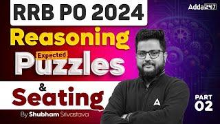 IBPS RRB PO 2024  IBPS RRB Reasoning Expected Puzzles & Seating #2  By Shubham Srivastava