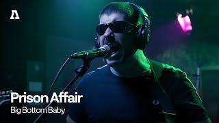 Prison Affair - Big Bottom Baby  Audiotree Live