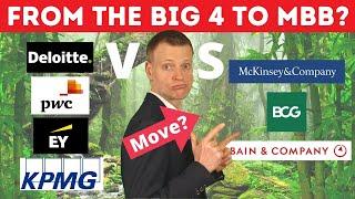 Why moving from the Big 4 to MBB is tough Deloitte PwC EY KPMG vs McKinsey BCG Bain comparison