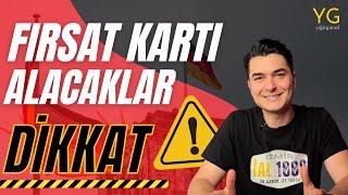 FIRSAT KARTI HAKKINDA HİÇ BİLİNMEYENLER 