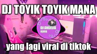 DJ TOYIK TOYIK MANA REMIX FULL BASS TERBARU 2022 - DJ TOYIK TOYIK MANA