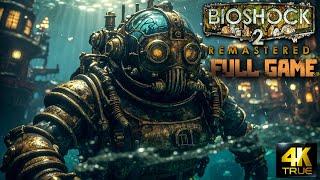 BioShock 2 Remastered｜Full Game Playthrough｜4K HDR