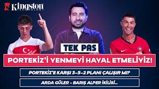 PORTEKİZİ YENERSEK YOLUMUZ AÇILIYOR  3-5-2 Formasyonunu Tekrar Görür müyüz?