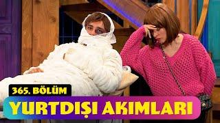 Yurtdışı Akımları - 365. Bölüm Güldür Güldür Show