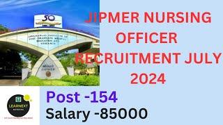 JIPMER NURSING OFFICER RECRUITMENT 2024 l Post -154 l Salary-85000 l Detail video by Akash sir