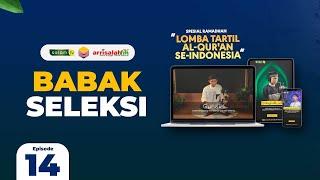 Babak Seleksi 13 - Lomba Tartil Al-Quran Se-Indonesia 2023