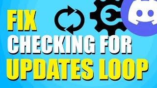 How To Fix Discord Checking For Updates Loop Step-by-Step Guide