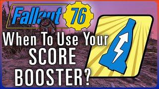 When Should You Use Your Score Booster In Fallout 76