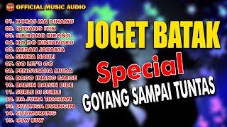 Joget Batak Special Goyang Sampai Tuntas I Lagu Batak Terbaru Official Music Audio