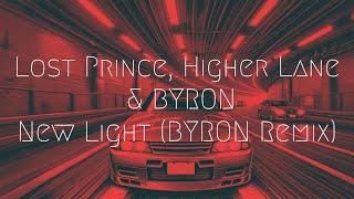 Lost Prince Higher Lane & BYRON - New Light BYRON Remix  Extended Remix