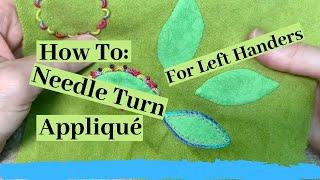 Needle Turn Applique Tutorial for Left Handers