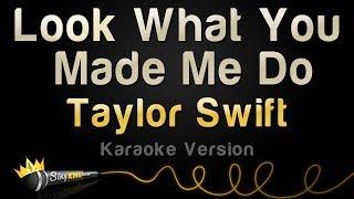 Taylor Swift - Look What You Made Me Do Karaoke Version